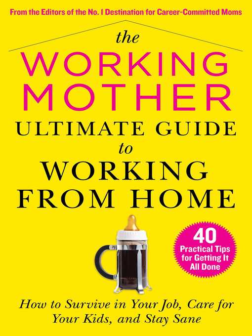 Title details for The Working Mother Ultimate Guide to Working From Home by Working Mother Magazine - Available